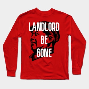 Mao Zedong Landlord Be Gone Long Sleeve T-Shirt